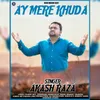 About Ay Mere Khuda Song